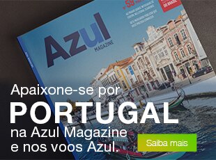 Apaixone-se por Portugal na Azul Magazine e nos voos Azul. Saiba mais.